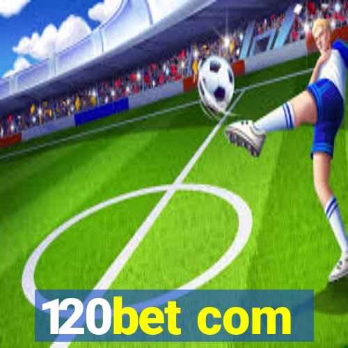 120bet com